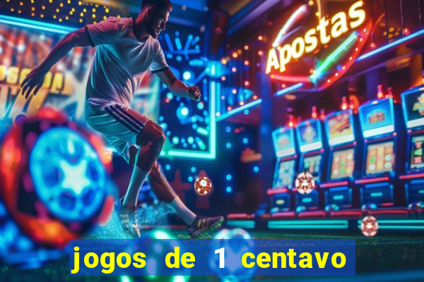 jogos de 1 centavo na blaze